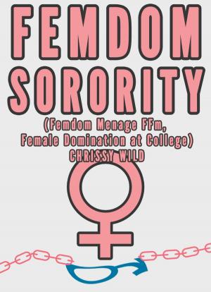 Book cover of Femdom Sorority (Femdom Menage FFm, Female Domination at College)