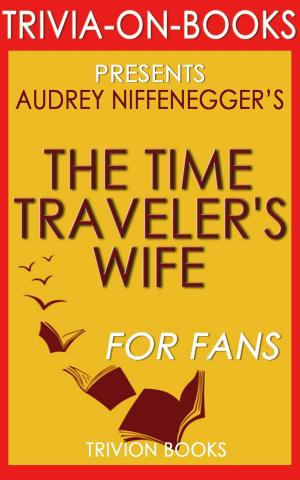 Cover of The Time Traveler's Wife: by Audrey Niffenegger (Trivia-On-Books)