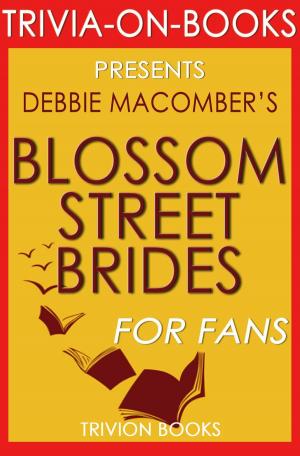 Cover of Blossom Street Brides: A Blossom Street Novel by Debbie Macomber (Trivia-On-Books)