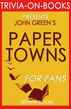 bigCover of the book Paper Towns by John Green (Trivia-On-Books) by 