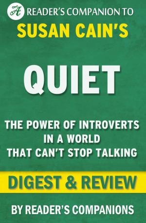 Cover of the book Quiet: The Power of Introverts in a World That Can't Stop Talking by Susan Cain | Digest & Review by Behçet KAYA