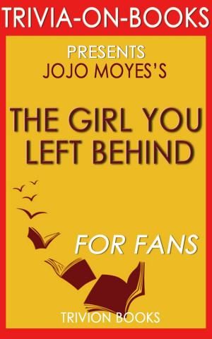 Book cover of The Girl You Left Behind by Jojo Moyes (Trivia-on-Books)