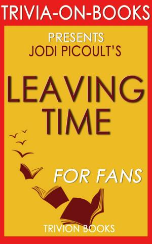 Cover of Leaving Time: A Novel by Jodi Picoult (Trivia-On-Books)