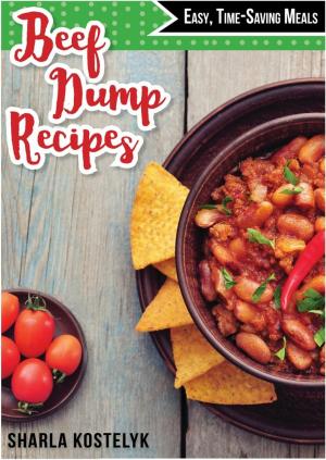 Book cover of Beef Dump Recipes: Easy Time-Saving Meals