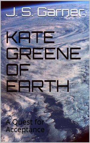Cover of the book Kate Greene of Earth: A Quest for Acceptance by M.C.A. Hogarth