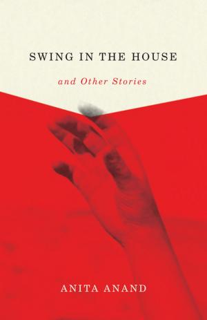Cover of the book Swing in the House and Other Stories by Daniel Griffin
