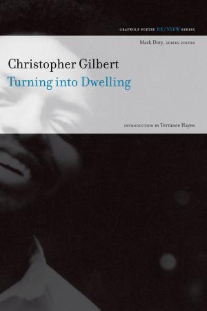 Cover of the book Turning into Dwelling by Tracy K. Smith