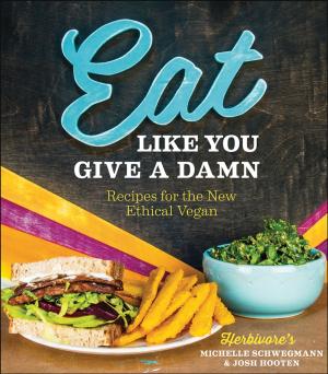 Cover of the book Eat Like You Give A Damn by Nicole Moore