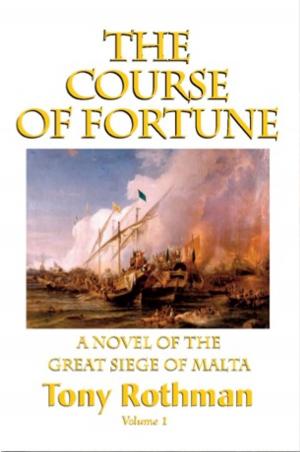 Cover of the book The Course of Fortune, A Novel of the Great Siege of Malta (HC) by Rev. Dr. A. L. Carpenter