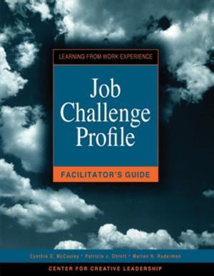 Cover of the book Job Challenge Profile, Facilitator Guide by Hernez-Broome, McLaughlin, Trovas