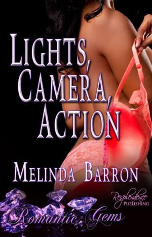 Cover of the book Lights, Camera, Action by Melinda Barron