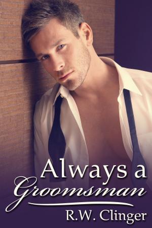 Cover of the book Always a Groomsman by R.W. Clinger