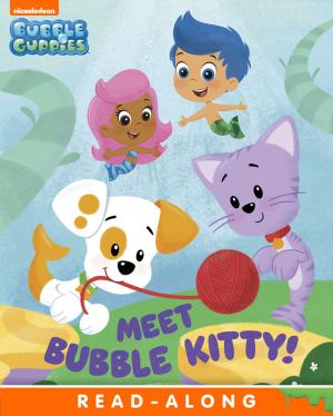 Cover of the book Meet Bubble Kitty! (Bubble Guppies) by Nickeoldeon