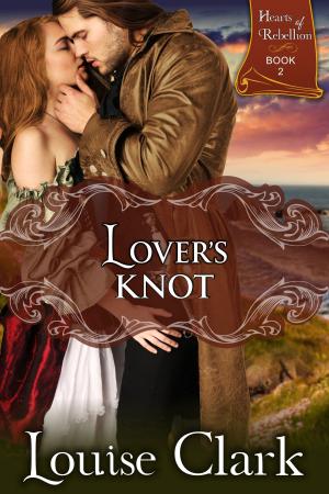 Book cover of Lover's Knot (Hearts of Rebellion Series, Book 2)