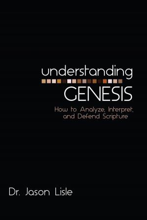 Cover of the book Understanding Genesis by Dr. Tim Clarey