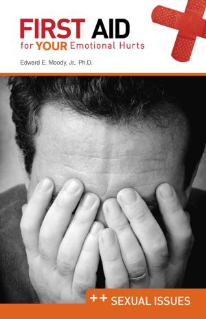 Cover of the book First Aid for Your Emotional Health: Sexual Issues by Edward E. Moody Jr.