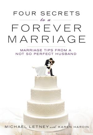 Cover of the book Four Secrets to a Forever Marriage by Cynthia Ruchti