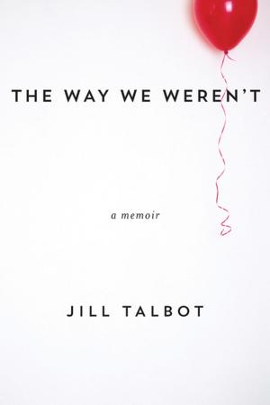 Cover of the book The Way We Weren't by Jillian Weise
