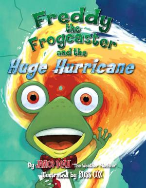 Cover of the book Freddy the Frogcaster and the Huge Hurricane by Janice Dean