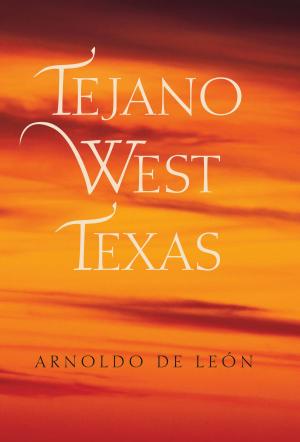 Cover of the book Tejano West Texas by Jane Dunn Sibley