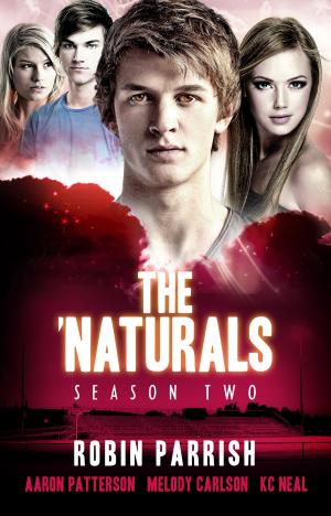 Cover of the book The 'Naturals: Evolution by Aaron Patterson, Melody Carlson, Robin Parrish & K.C. Neal