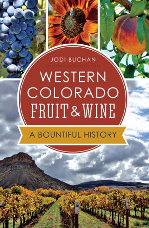 Cover of the book Western Colorado Fruit & Wine by Lisa Speranza, Nancy Foley