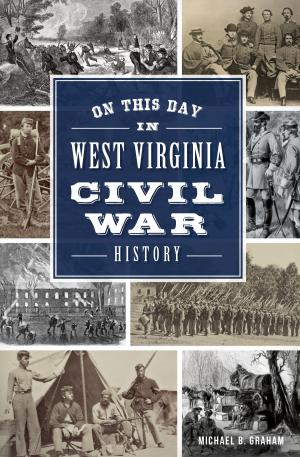 Cover of the book On This Day in West Virginia Civil War History by Alexandra Churchill