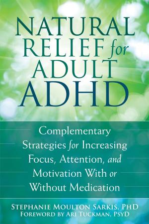 Cover of the book Natural Relief for Adult ADHD by Kelly McGonigal, PhD
