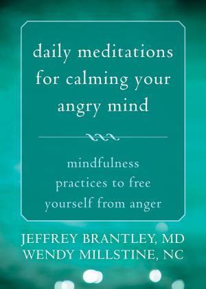 Cover of the book Daily Meditations for Calming Your Angry Mind by Darrah Westrup, PhD