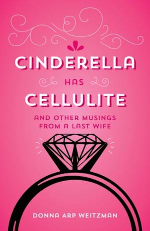 Cover of the book Cinderella Has Cellulite by Patti Wheeler, Keith Hemstreet