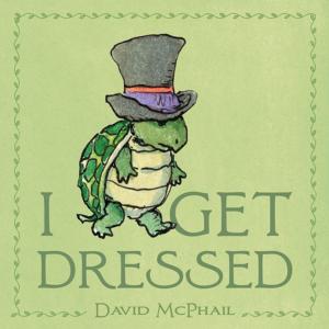 Cover of the book I Get Dressed by Nick Bruel