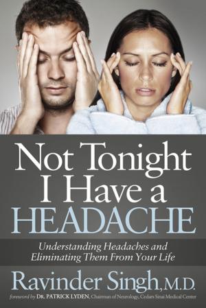 Cover of the book Not Tonight I Have a Headache by Graham Wright, MPhil Ph.D.