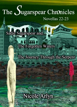 Book cover of Sadie Sugarspear and the Forgotten Waters, and The Journey Through the Serpent
