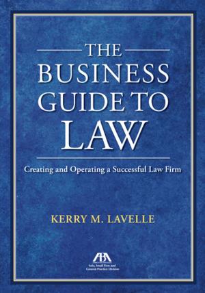 Cover of the book The Business Guide to Law by Cecil C. Kuhne III