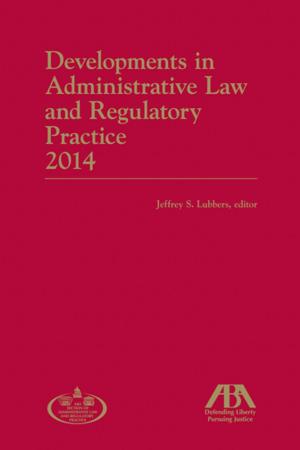 Book cover of Developments in Administrative Law and Regulatory Practice