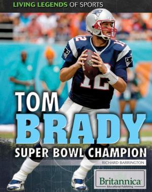 Cover of the book Tom Brady: Super Bowl Champion by Michael Bauer, Carina Bauer