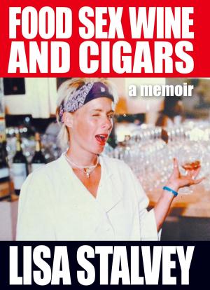 Cover of the book Food, Sex, Wine and Cigars by Patricia Hastings