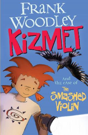 Cover of the book Kizmet and the Case of the Smashed Violin by Justin D'Ath