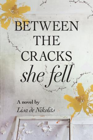 Cover of the book Between the Cracks She Fell by Shalta Dicaire Fardin, Sarah Sahagian