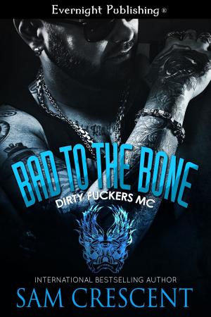 Cover of the book Bad to the Bone by Serenity Snow