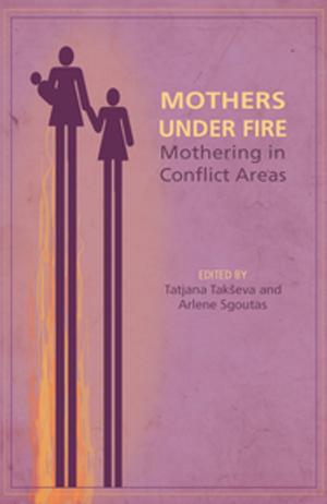 Cover of the book Mothers Under Fire by Robin Silbergleid