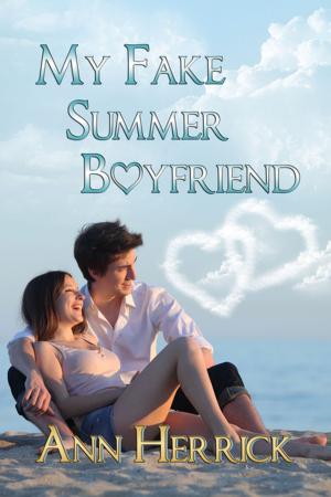 Cover of the book My Fake Summer Boyfriend by Ann Herrick
