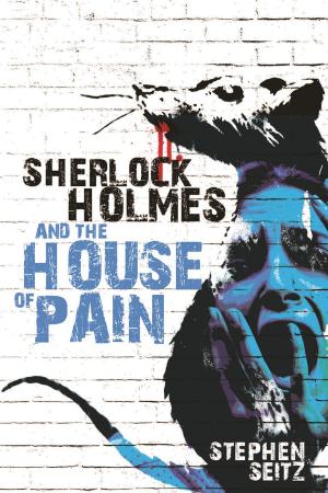 Cover of the book Sherlock Holmes and The House of Pain by Julian Worker
