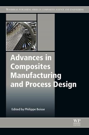 Cover of the book Advances in Composites Manufacturing and Process Design by Steven Wartman, M.D., Ph.D.