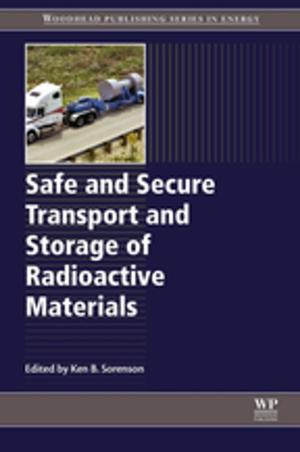 Cover of the book Safe and Secure Transport and Storage of Radioactive Materials by J. Frene, D. Nicolas, B. Degueurce, D. Berthe, M. Godet