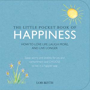 Cover of the book The Little Pocket Book of Happiness by Emma Hardy