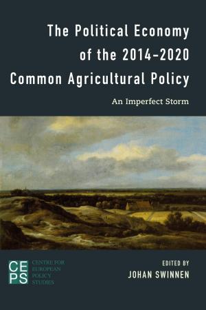 Cover of the book The Political Economy of the 2014-2020 Common Agricultural Policy by Melanie Schiller