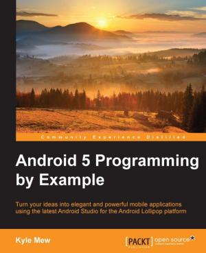Cover of the book Android 5 Programming by Example by Sibanjan Das, Umit Mert Cakmak