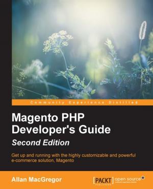 Cover of the book Magento PHP Developer's Guide - Second Edition by Julian Hillebrand, Maximilian H. Nierhoff