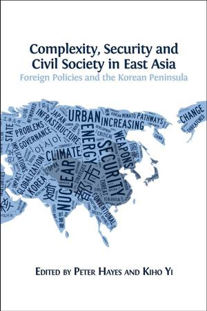 Cover of the book Complexity, Security and Civil Society in East Asia by Anthony Cross